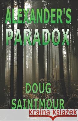 Alexander's Paradox Doug Saintmour 9781490460017