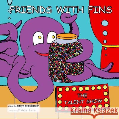 Friends With Fins: The Talent Show Hahn, Christian 9781490460291 Createspace