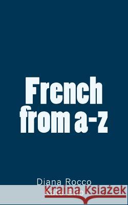 French from a-z Bilo, Kate 9781490460352 Createspace