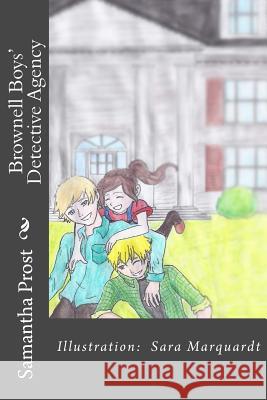 Brownell Boys' Detective Agency Samantha Prost 9781490463513 Createspace