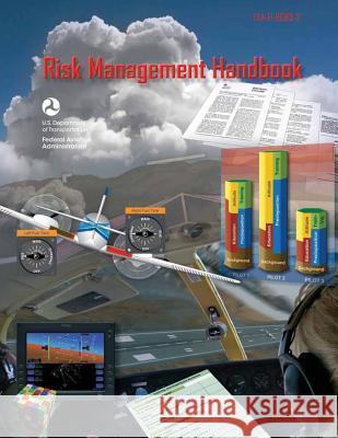 Risk Management Handbook U. S. Department of Transportation Federal Aviation Administration 9781490465005 Createspace