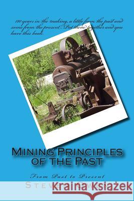 Mining Principles of the Past: From Past to Present Steven Shorty Owen 9781490465289