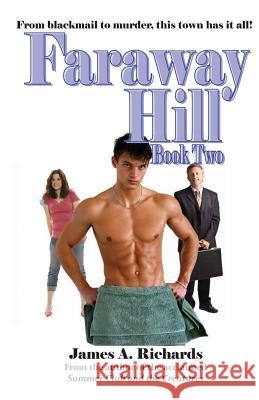 Faraway Hill Book Two James a. Richards 9781490467450 Createspace