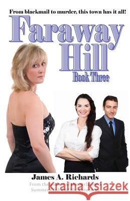 Faraway Hill Book Three James a. Richards 9781490467511 Createspace