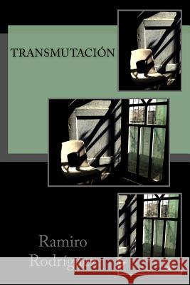 Transmutacion Ramiro Rodriguez 9781490469836 Createspace