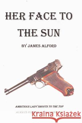 Her face to the Sun Alford, James 9781490474113