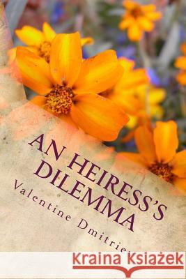 An Heiress's Dilemma - large print Dmitriev, Valentine 9781490474786