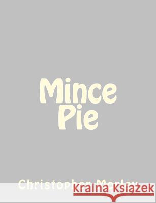 Mince Pie Christopher Morley 9781490475776 Createspace