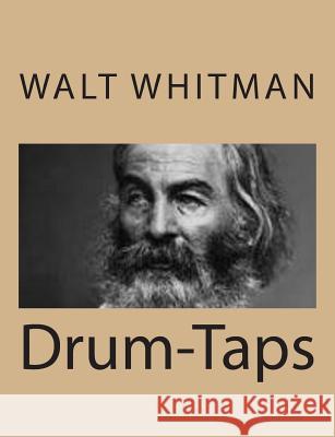 Drum-Taps Walt Whitman 9781490475806 Createspace