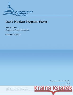 Iran's Nuclear Program: Status Paul K. Kerr 9781490479163