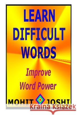 Learn Difficult Words MR Mohit Joshi 9781490481722 Createspace