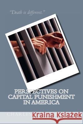 Perspectives on Capital Punishment in America: edited by Charles E. MacLean Oakes, Seth 9781490484075 Createspace