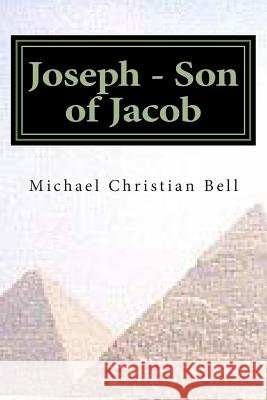 Joseph - Son of Jacob Michael Christian Bell 9781490485089