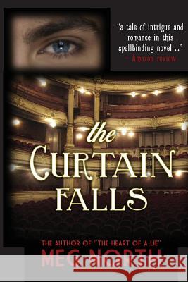 The Curtain Falls Meg North 9781490487397 Createspace