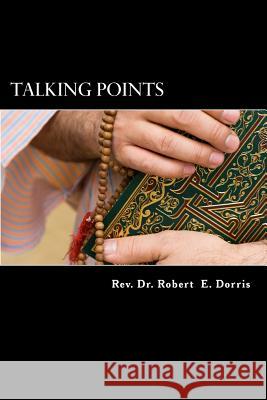 Talking Points: A Forbidden Wisdom Rev Robert E. Dorris 9781490488363 Createspace