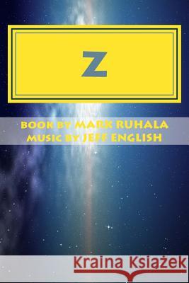 Z: Serious Comic Relief for a World OUT OF ORDER! Ruhala, Mark 9781490489933 Createspace