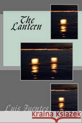 The Lantern Luis Fuentes 9781490490694