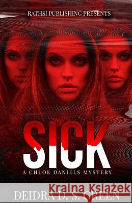 Sick, Sicker, Sickest Deidra D. S. Green 9781490492865