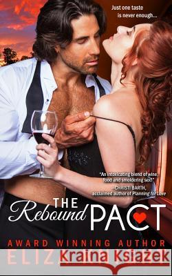 The Rebound Pact Eliza Knight 9781490494128 Createspace