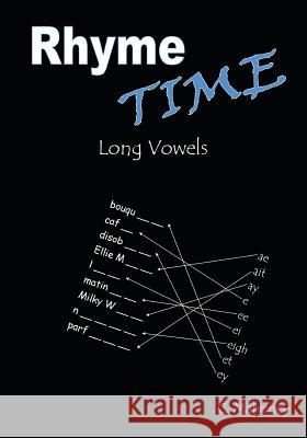 Rhyme Time: Long Vowels C. Mahoney 9781490494777 Createspace Independent Publishing Platform