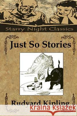 Just So Stories Rudyard Kipling Richard S. Hartmetz 9781490496481