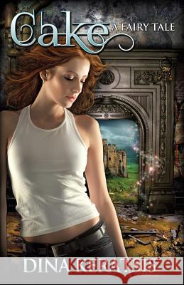 Cake: A Fairy Tale Dina Keratsis 9781490498287 Createspace
