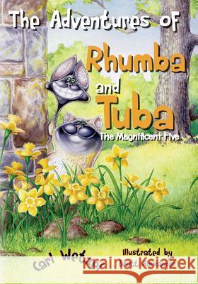 The Adventures of Rhumba and Tuba: The Magnificent Five Carl Wetzel Brett Alexander 9781490499437 Createspace