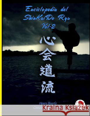 Enciclopedia del ShinKaiDo Ryu Tomo II Binerfa, Henry 9781490500553 Createspace