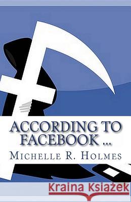 According to Facebook ... Michelle R. Holmes 9781490501826