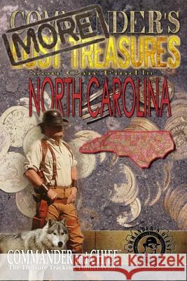 More Commander's Lost Treasures You Can Find in North Carolina: Follow the Clues and Find Your Fortunes! Jovan Hutton Pulitzer J. Hutton Pulitzer Hutton Pulitzer 9781490502366 Createspace Independent Publishing Platform