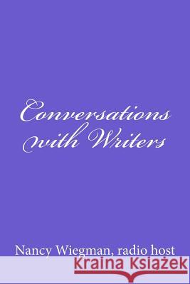 Conversations with Writers Neal Wiegman 9781490502410
