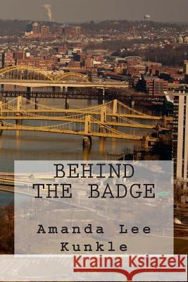 Behind The Badge Kunkle, Amanda Lee 9781490504810