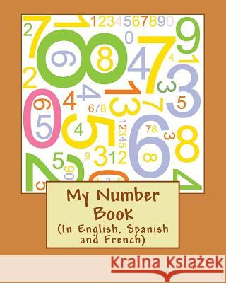 My Number Book: Teaches in English and Spanish Melissa L. Bryant 9781490509877 Createspace