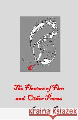 The Flowers of Fire and Other Poems Jovy D 9781490510651 Createspace