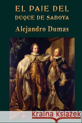 El paje del duque de Saboya Dumas, Alejandro 9781490510859 Createspace