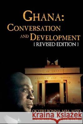 Ghana: Conversation And Development Bonna, Opoku 9781490511344 Createspace