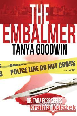 The Embalmer Tanya Goodwin 9781490514123 Createspace
