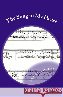 The Song in My Heart Trudy Behymer Sheets 9781490515298 Createspace