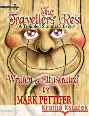 The Travellers' Rest: (A Troubled Summer's Eve) Pettifer, Mark 9781490515663 Createspace