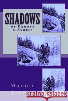 Shadows: of Demons & Angels Jarpey, Maggie 9781490516783 Createspace