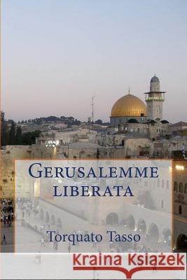 Gerusalemme liberata Tasso, Torquato 9781490520803 Createspace