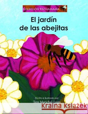 El jardín de las abejitas Marichal-Lugo, Tere 9781490521268