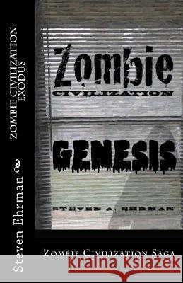 Zombie Civilization: Exodus Steven Ehrman 9781490521404 Createspace Independent Publishing Platform