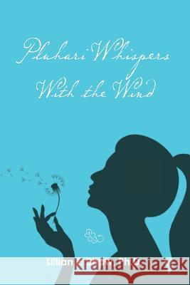 Pluhari Whispers with the Wind Lillian F. Sha 9781490523682 Createspace