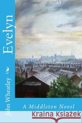 Evelyn John Wheatley 9781490526966 Createspace Independent Publishing Platform