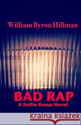 Bad Rap William Byron Hillman 9781490529950