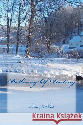 Pathway Of Destiny Jenkins, Tami M. 9781490530567 Createspace