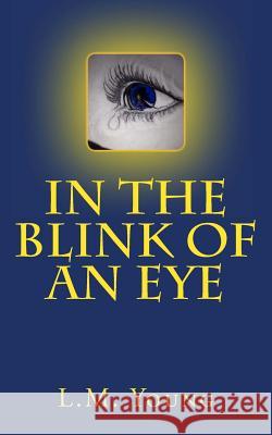 In The Blink of an Eye Williams, Akir 9781490530857 Createspace