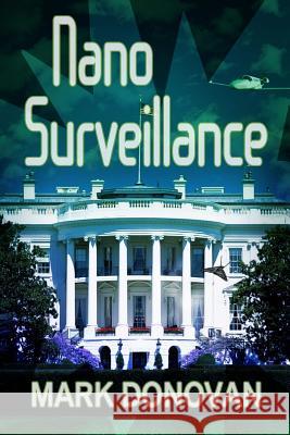 Nano Surveillance Mark Donovan 9781490534831 Createspace