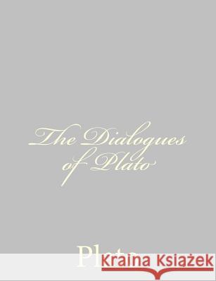 The Dialogues of Plato Plato                                    Benjamin Jowett 9781490536460 Createspace